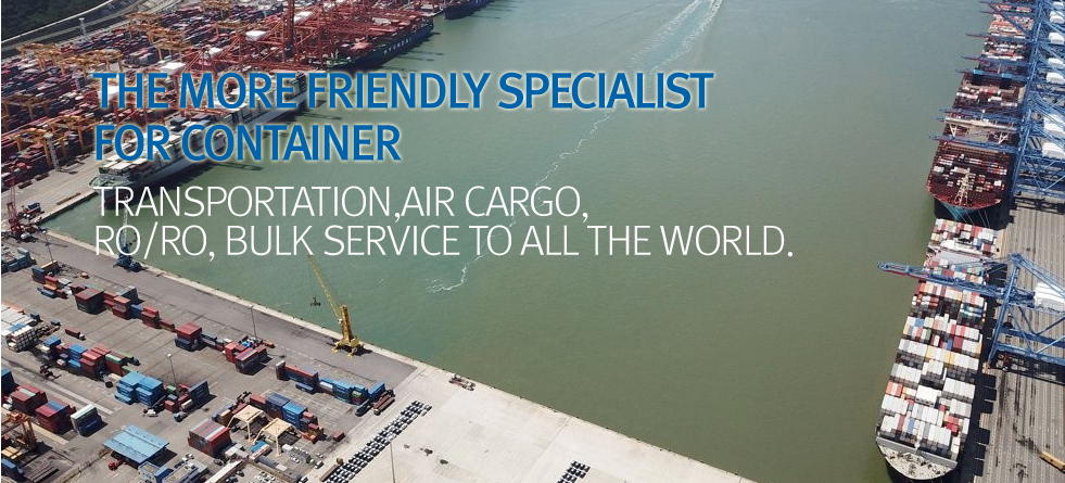 THE MORE FRIENDLY SPECIALIST FOR CONTAINER TRANSPORTATION,AIR CARGO, RO/RO, BULK SERVICE TO ALL THE WORLD.